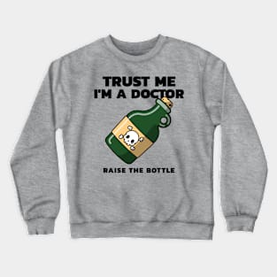 Trust Me i'm A Doctor Crewneck Sweatshirt